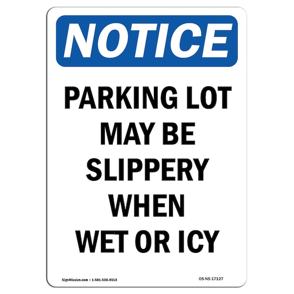 OSHA, Parking Lot May Slippery When, 18in X 12in Alum, 12" W, 18" H, Portrait, OS-NS-A-1218-V-17127